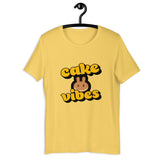 CAKE vibes Unisex t-shirt Printful